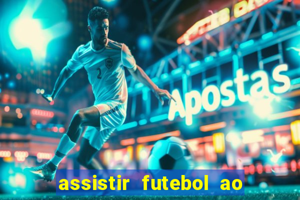 assistir futebol ao vivo sem travar